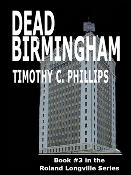 Title details for Dead Birmingham by Timothy C. Phillips - Available